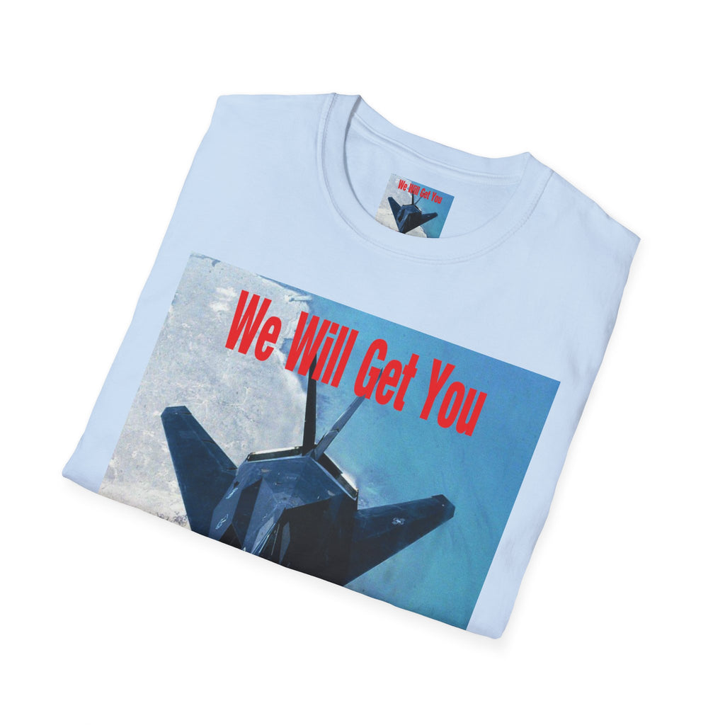 'We Will Get You' (The Deliverance Boys) Stealth Fighter Jet Softstyle Graphic T-Shirt