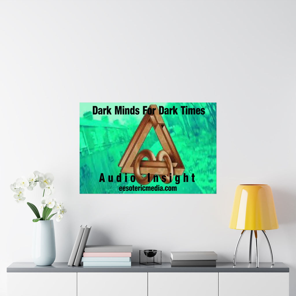 'Dark Minds For Dark Times' (Audio Insight) Horizontal Satin Art Poster 36"x24" (90cm x 60cm)