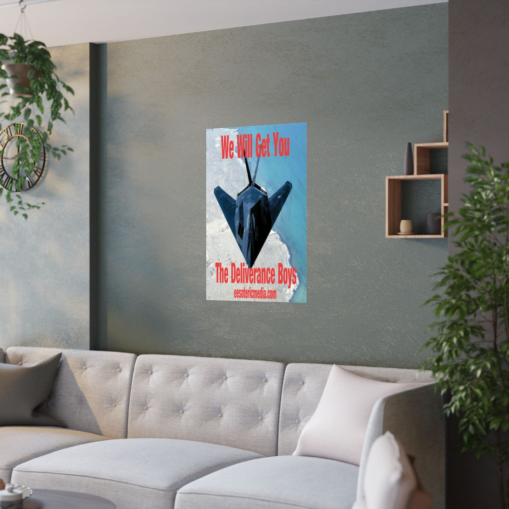 'We Will Get You' (The Deliverance Boys) Military Stealth Jet Vertical Satin Art Poster 24"x36" (60cm x 90cm)