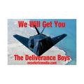 'We Will Get You' (The Deliverance Boys) Stealth Aircraft Horizontal Satin Art Poster 36"x24" (90cm x 60cm)