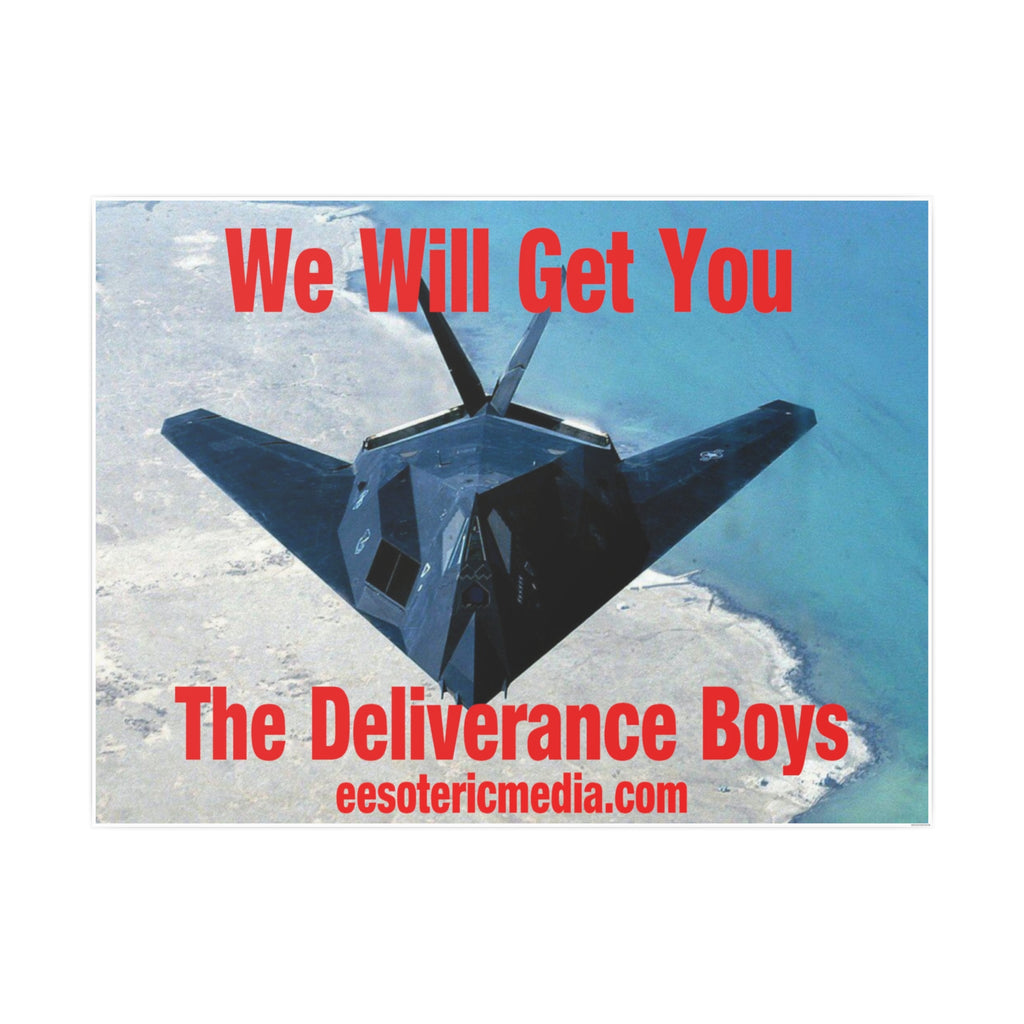 'We Will Get You' (The Deliverance Boys) Military Stealth Jet Vertical Satin Art Poster 48"x36" (120cm x 90cm)