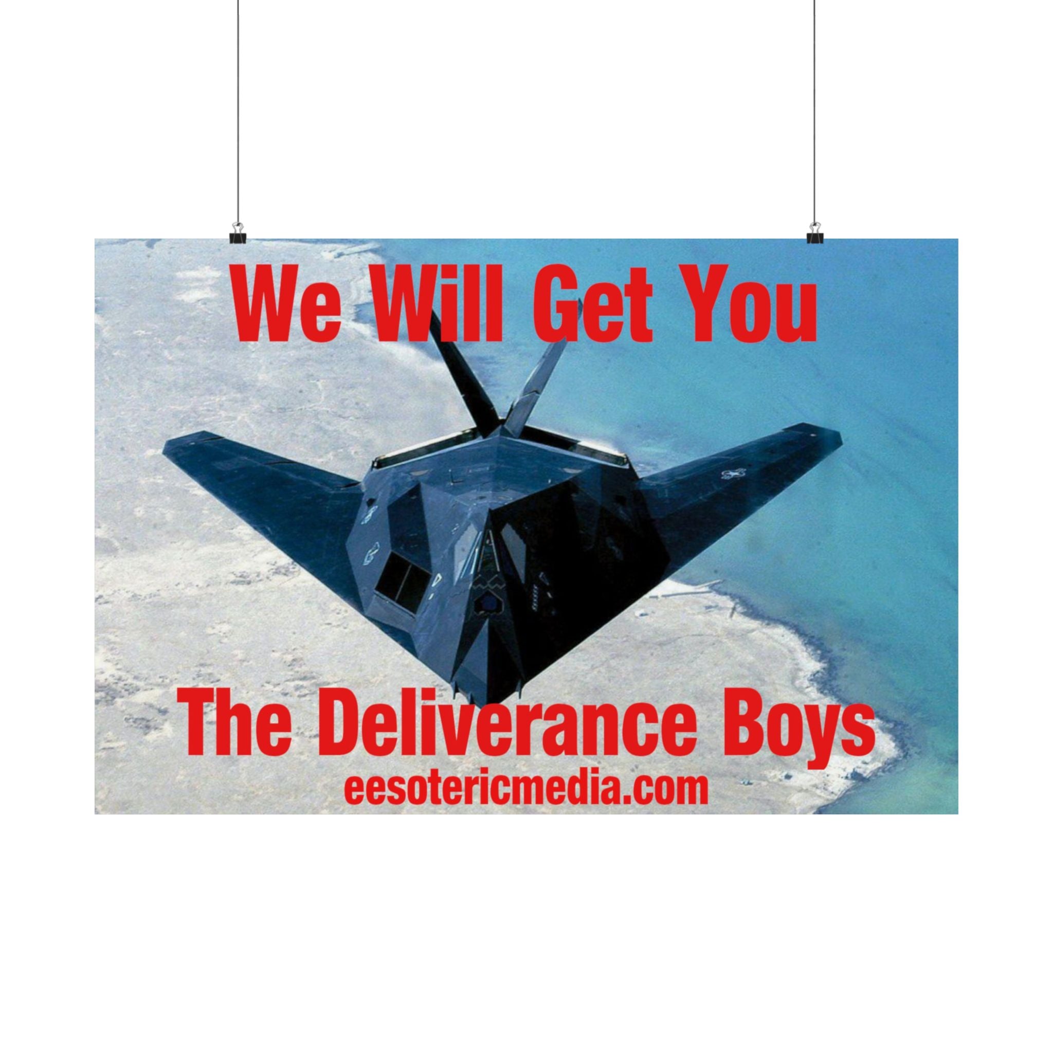 'We Will Get You' (The Deliverance Boys) Stealth Aircraft Horizontal Satin Art Poster 36"x24" (90cm x 60cm)