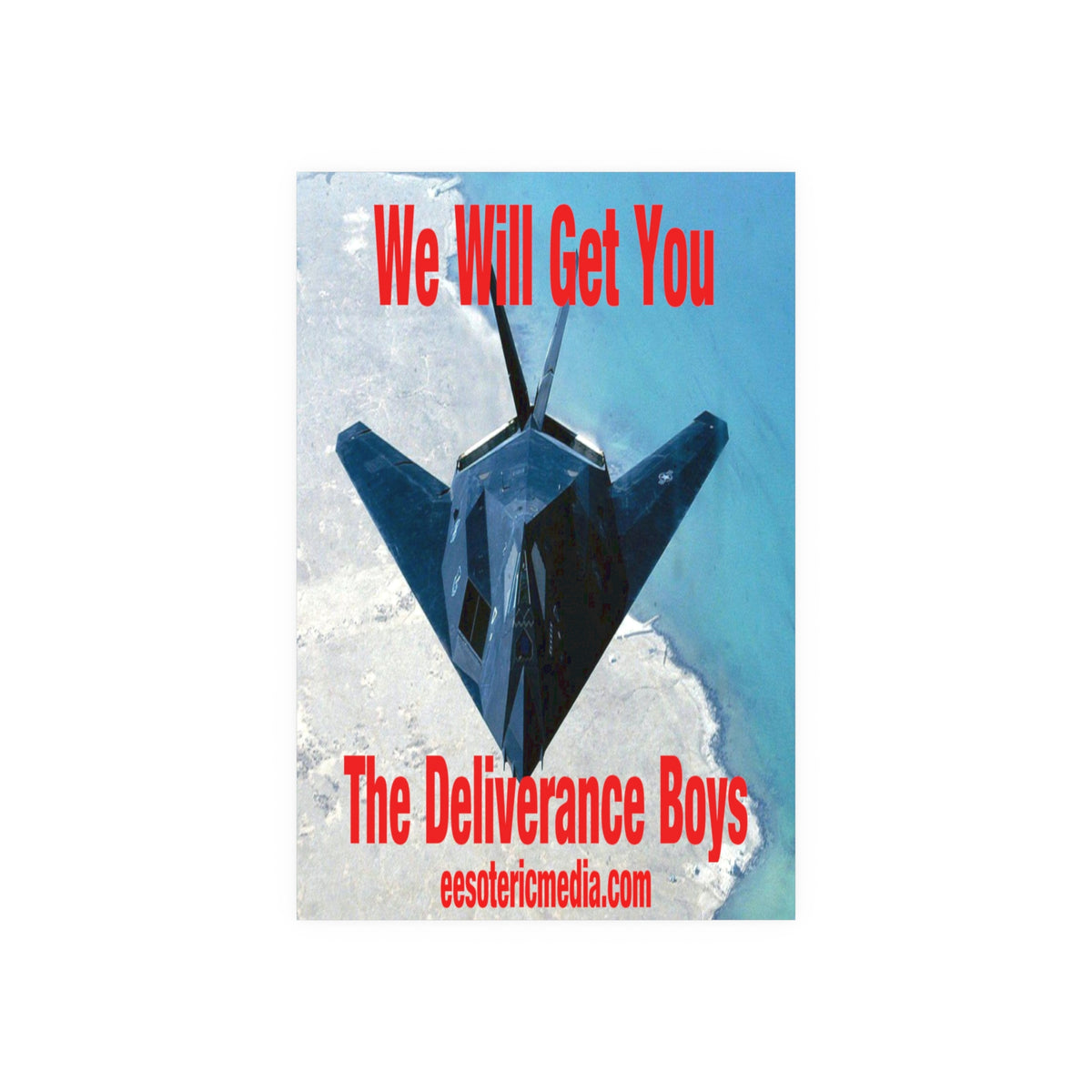 बड़े आकार का 'We Will Get You' (The Deliverance Boys) स्टेल्थ लड़ाकू जेट कला प्रिंट 40"x60" (100cm x 150cm)