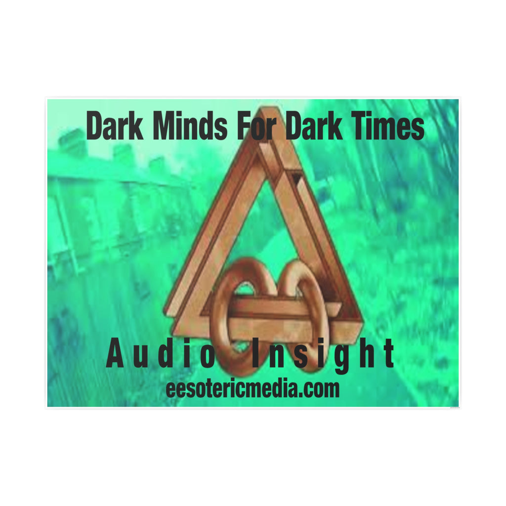 'Dark Minds For Dark Times' (Audio Insight) Horizontal Satin Art Poster 48"x36" (120cm x 90cm)