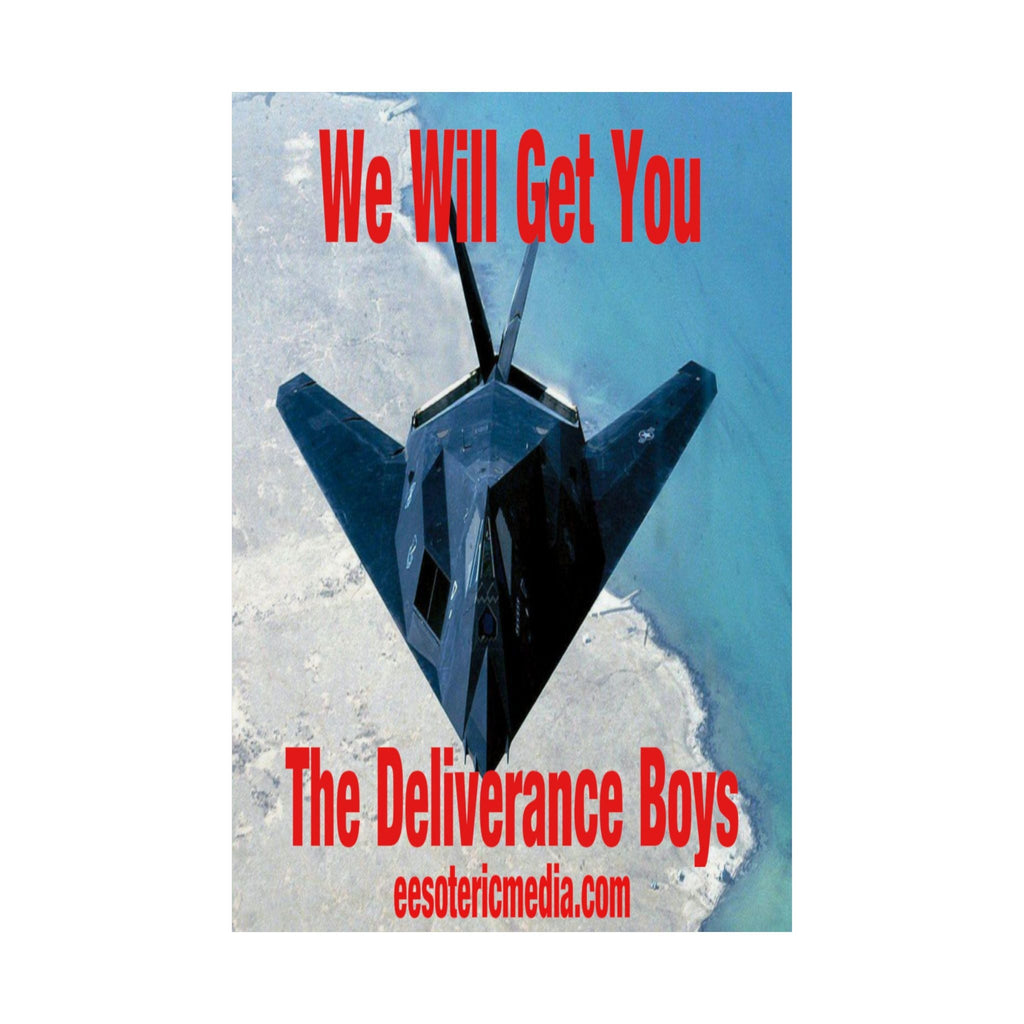 'We Will Get You' (The Deliverance Boys) Military Stealth Jet Vertical Satin Art Poster 24"x36" (60cm x 90cm)