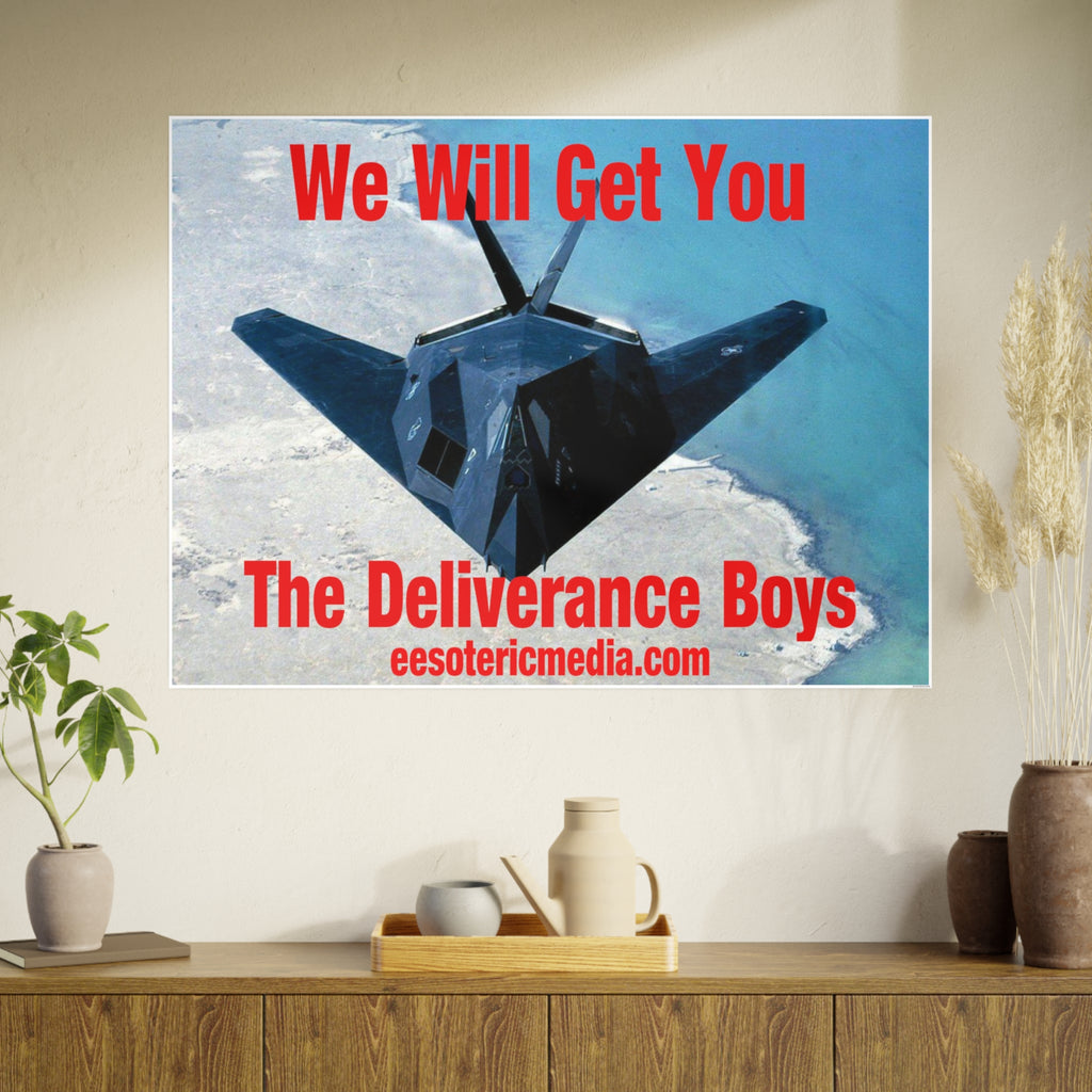 'We Will Get You' (The Deliverance Boys) Military Stealth Jet Vertical Satin Art Poster 48"x36" (120cm x 90cm)