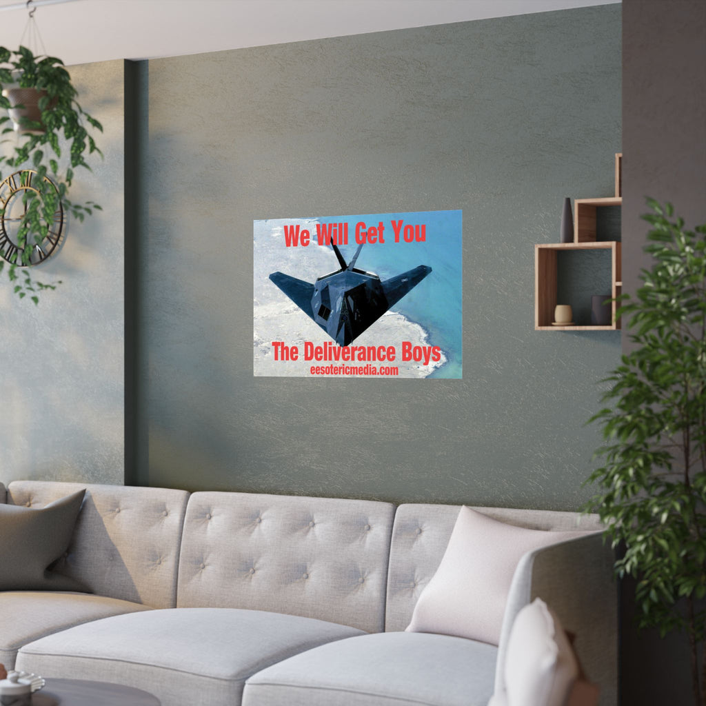 'We Will Get You' (The Deliverance Boys) Stealth Aircraft Horizontal Satin Art Poster 36"x24" (90cm x 60cm)