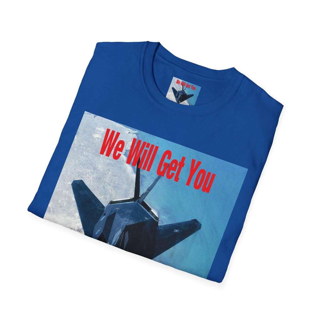 'We Will Get You' (The Deliverance Boys) Stealth Fighter Jet Softstyle Graphic T-Shirt
