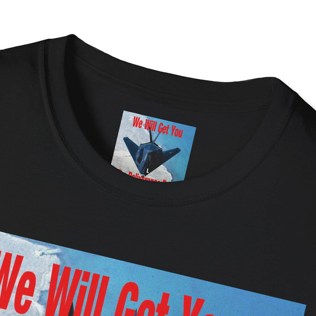 'We Will Get You'  (The Deliverance Boys) Stealth Fighter Jet Lightweight Graphic Tee